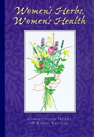 Women’s Herbs, Women’s Health – paperback Hobbs, Christopher|Keville, Kathi