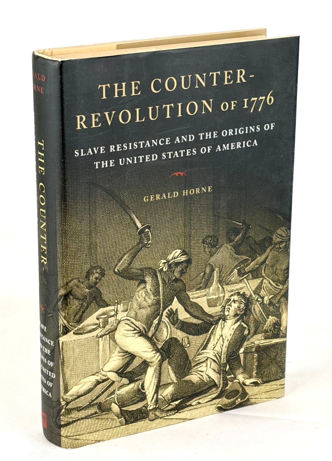 Rare – The Counter-Revolution of 1776 by Gerald Horne Hardcover *New*