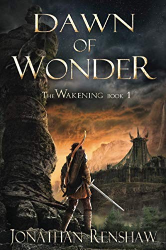 Dawn of Wonder (The Wakening) (Volume 1) – Paperback By Renshaw, Jonathan – GOOD