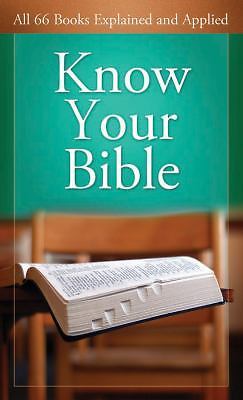 Know Your Bible: All 66 Books Explained and Applied by Kent, Paul