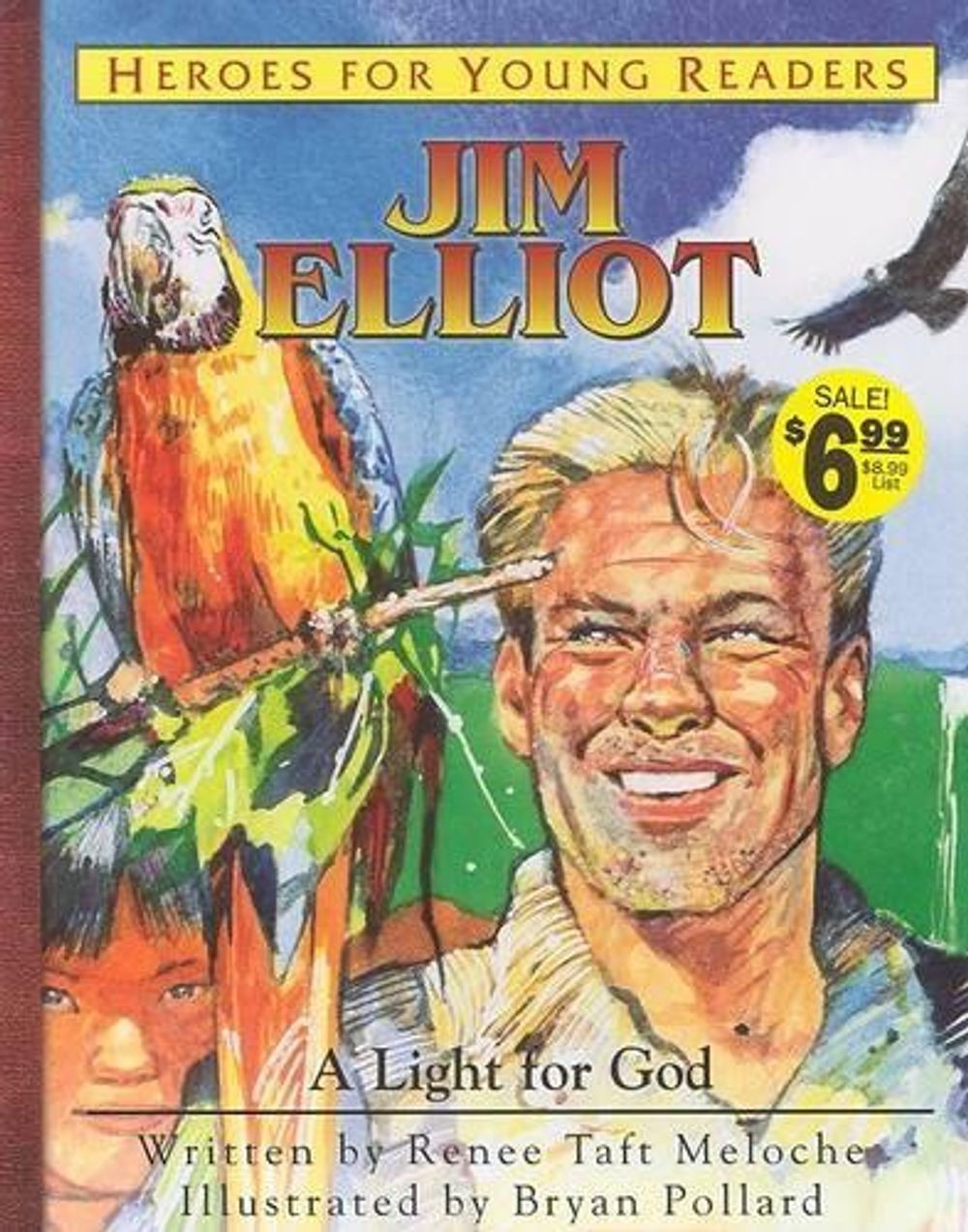 Jim Elliot a Light for God (Heroes for Young Readers) by Renee Taft Meloche (Eng