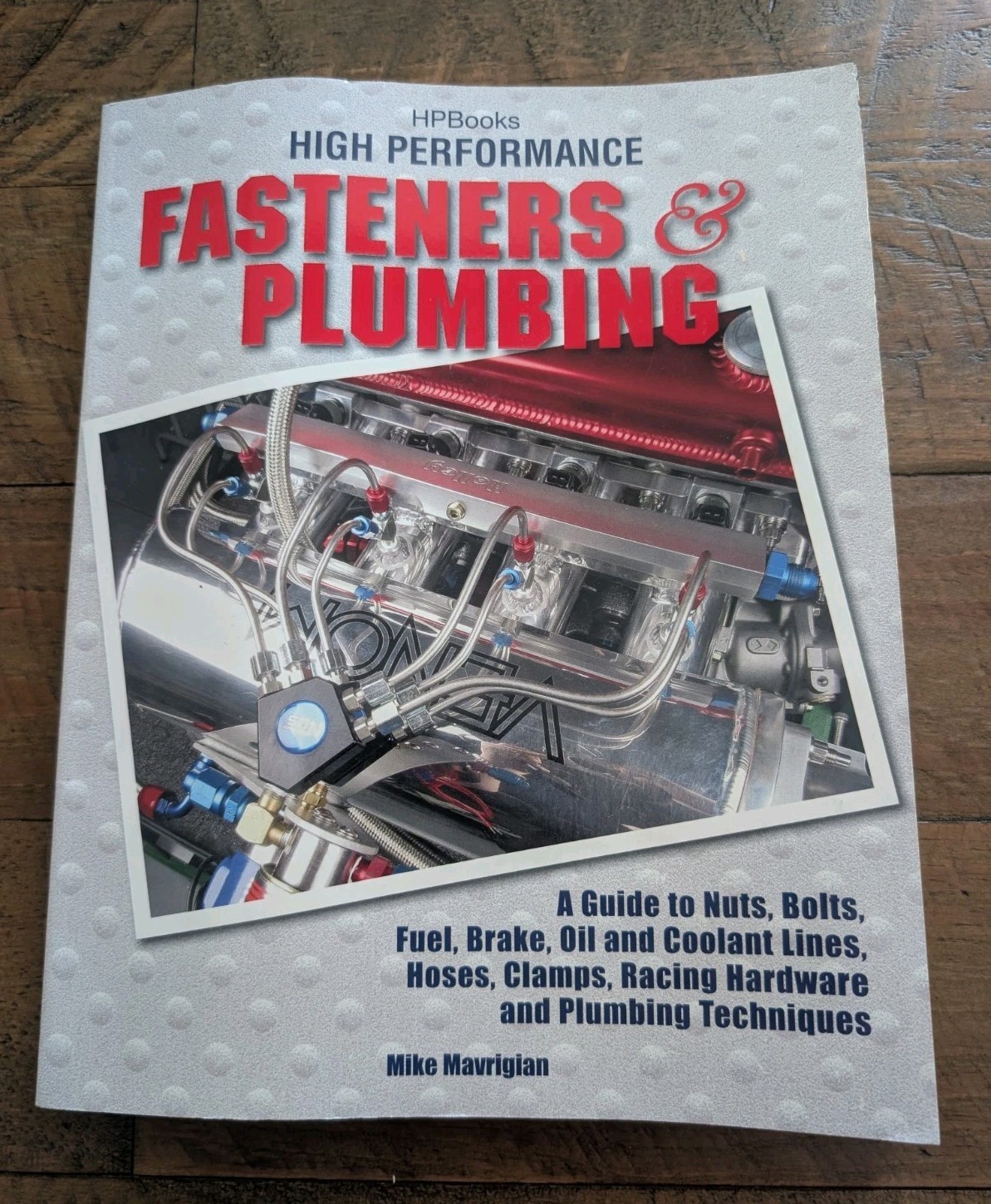 High Performance Fasteners& Plumbing Aguide To Nuts, Bolts By Mike Mavrigian…