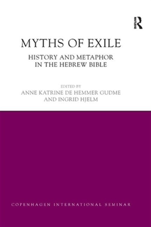 Myths of Exile : History and Metaphor in the Hebrew Bible, Paperback by Gudme…
