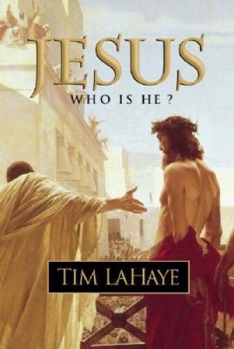 Jesus: Who Is He? – Hardcover By LaHaye, Tim – VERY GOOD