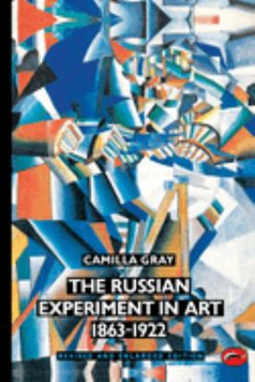 The Russian Experiment in Art 1863-1922 Camilla, Burleigh-Motley,