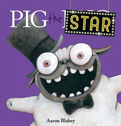 Pig the Star (Pig the Pug) – Hardcover By Blabey, Aaron – GOOD