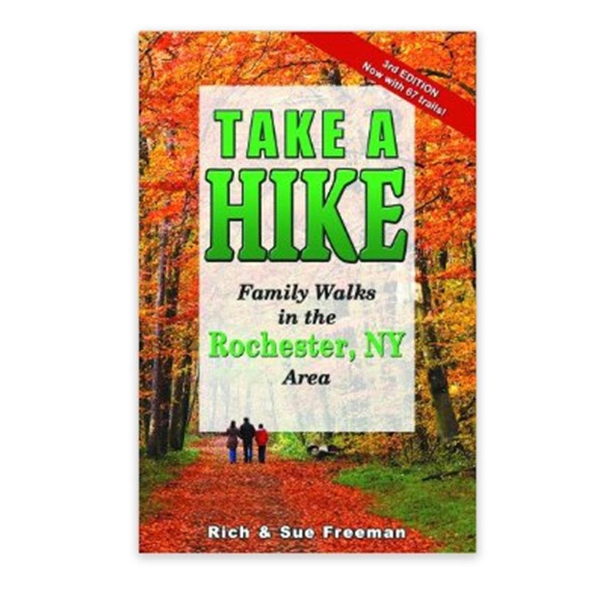 Take a Hike! : Family Walks in the Rochester Area by Susan J. Freeman
