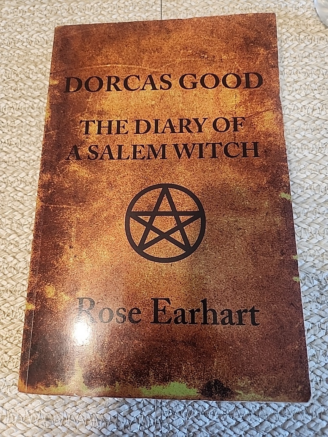 Dorcas Good : The Diary of a Salem Witch Paperback Rose Earhart
