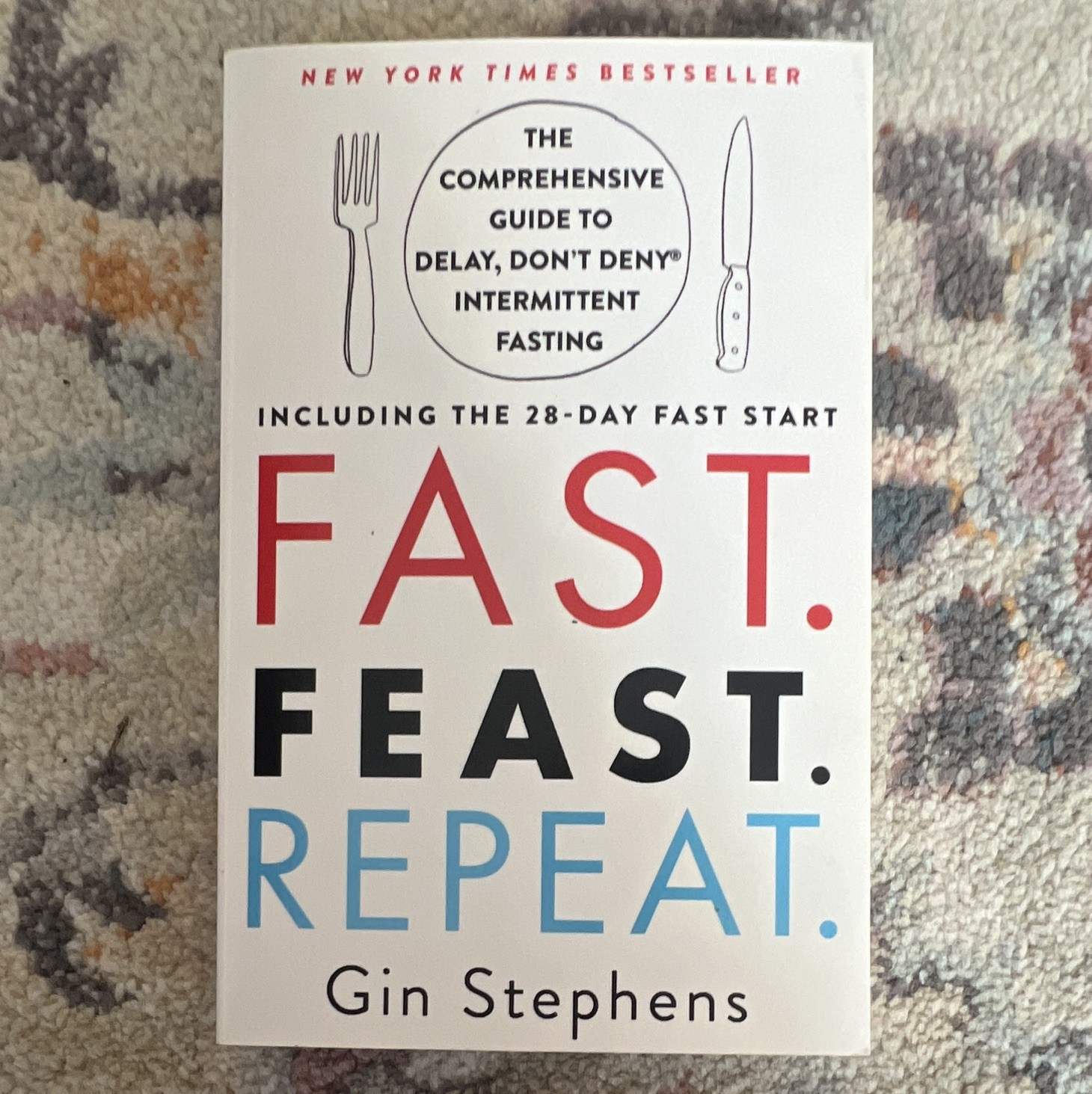 Fast. Feast. Repeat. by Gin Stephens PB 2020 Intermittent Fasting