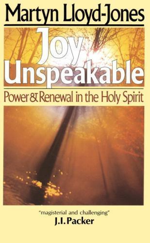 Joy Unspeakable : Power and Renewal in the Holy Spirit, Paperback by Lloyd-Jo…