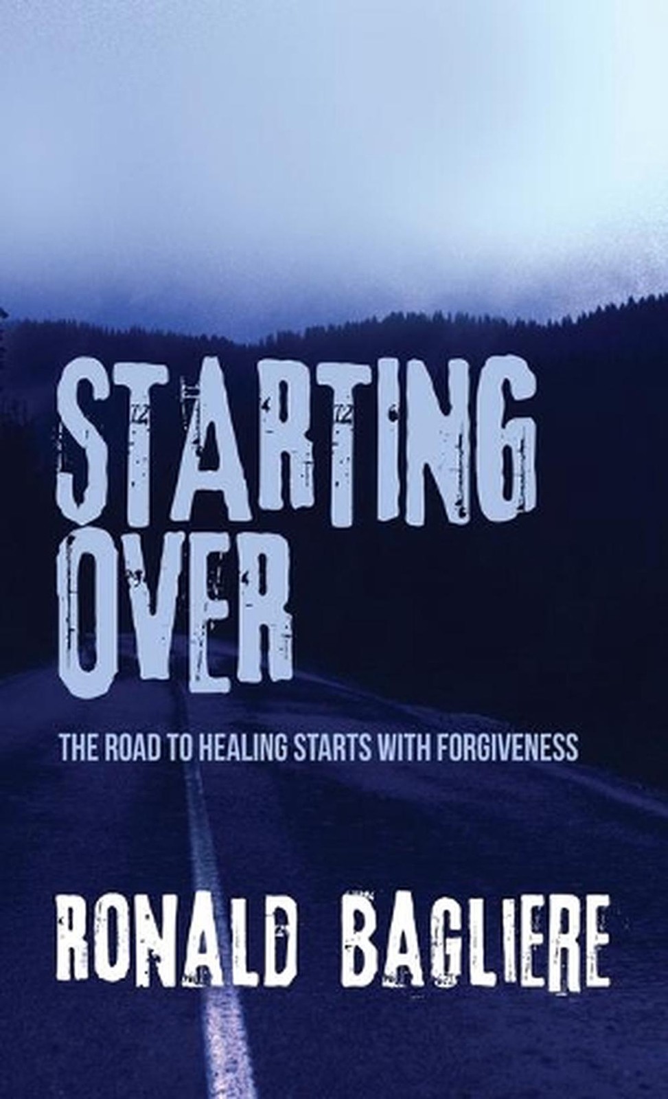 Starting Over by Ronald Bagliere Hardcover Book