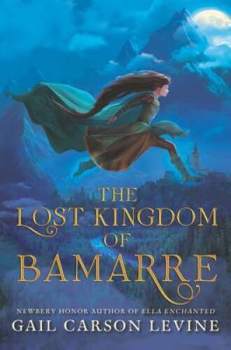 The Lost Kingdom of Bamarre – Hardcover By Levine, Gail Carson – VERY GOOD