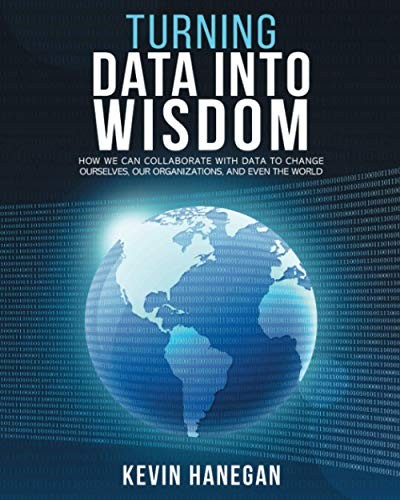 Turning Data into Wisdom How W – VERY GOOD