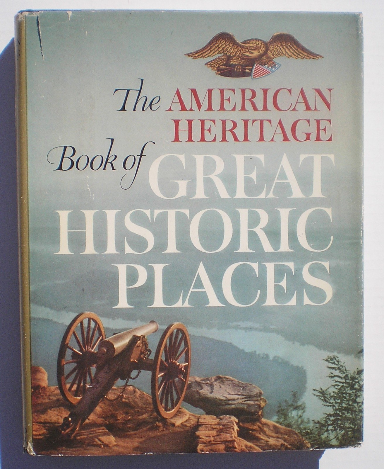 The American Heritage Book Of Great Historic Places