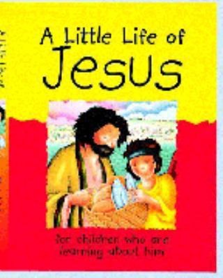 A Little Life of Jesus: For Children Who are Learning About Him by Lois Rock