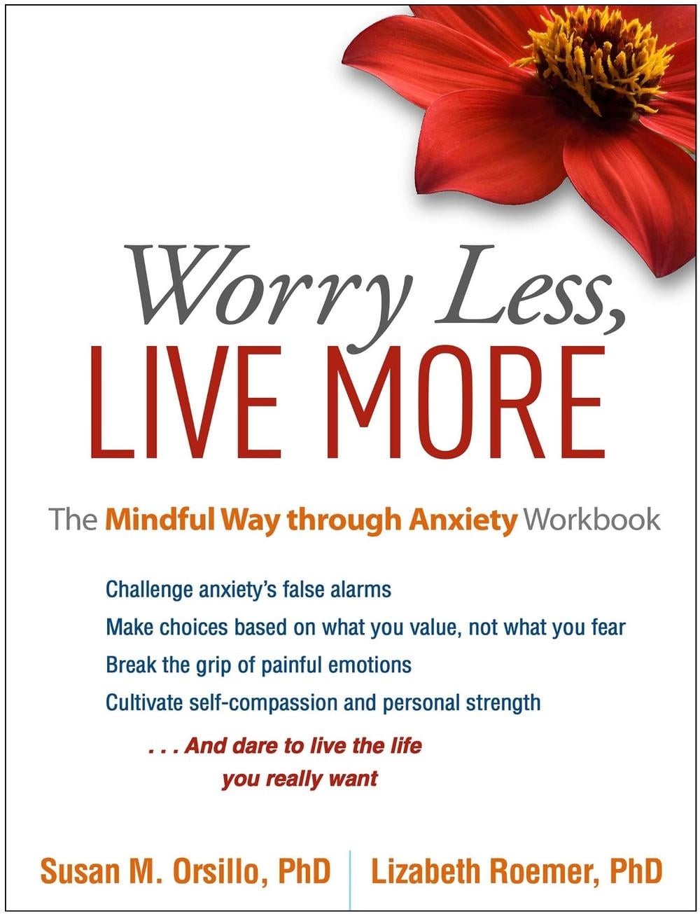Worry Less, Live More: The Mindful Way through Anxiety Workbook by Susan M. Orsi