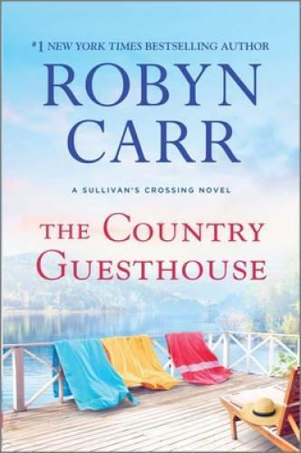 The Country Guesthouse: A Sullivan’s Crossing Novel By Carr, Robyn – GOOD