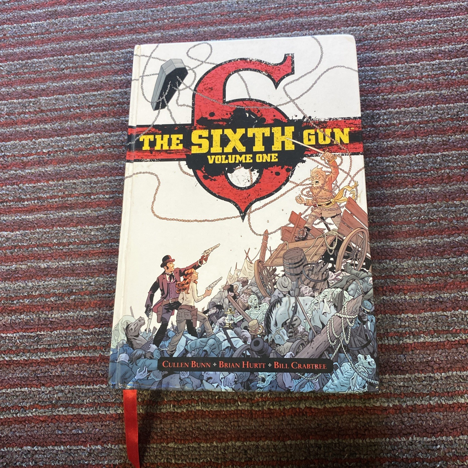 The SIXTH GUN VOL. 1 : Hardcover Cullen Bunn,Brain Hurtt,Bill Crabtree