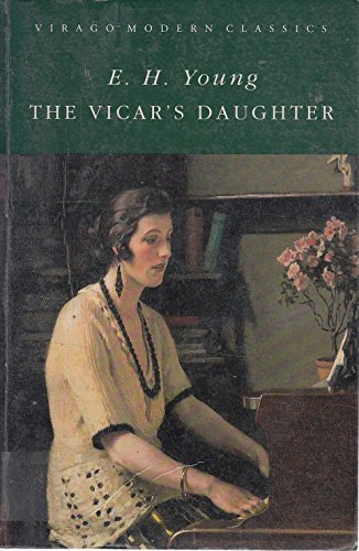 The Vicar’s Daughter (Virago Modern Classics) By E.H. Young