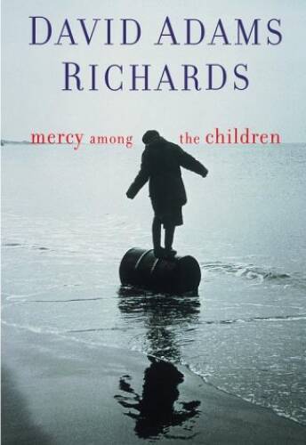 Mercy Among the Children – Hardcover By Richards, David Adams – VERY GOOD