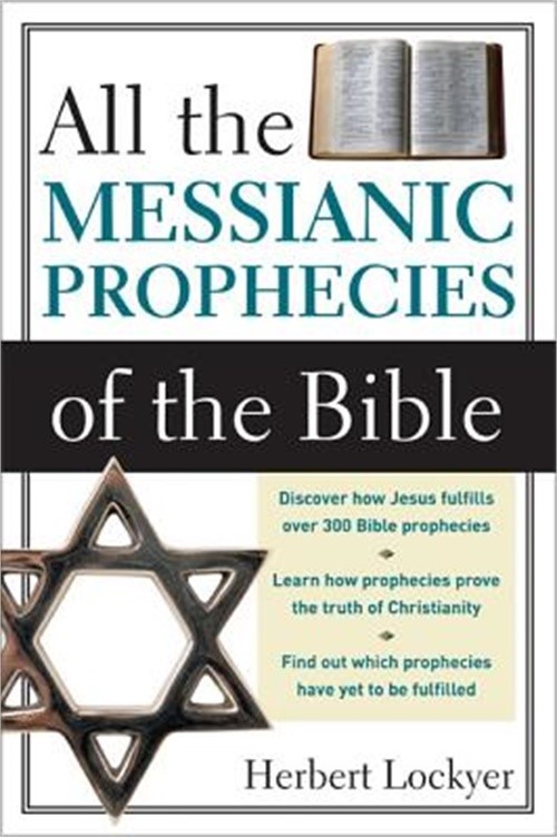 All the Messianic Prophecies of the Bible (Paperback or Softback)