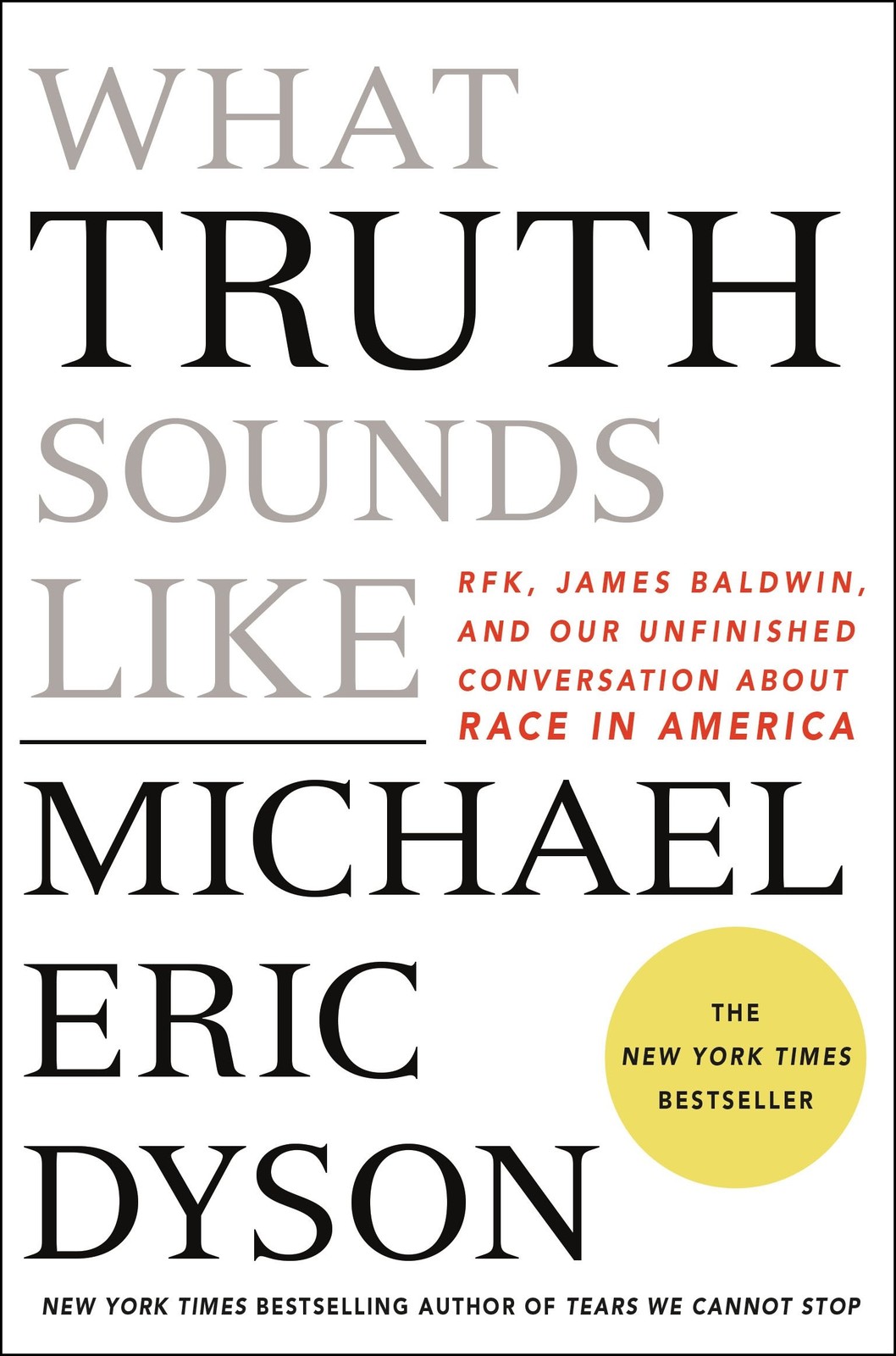 What Truth Sounds Like: Robert F. Kennedy, James Baldwin, and Our Unfinished…
