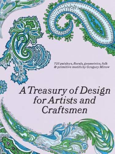 A Treasury of Design for Artists and Craftsmen (Dover Pictorial Archive) – GOOD