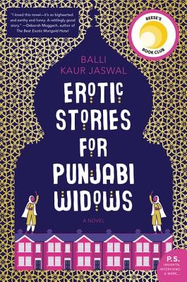 Erotic Stories for Punjabi Widows: A Novel by Jaswal, Balli Kaur