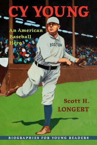 Cy Young : An American Baseball Hero Hardcover Scott H. Longert
