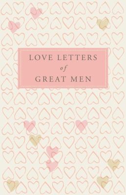 Love Letters of Great Men by doyle-ed-ursula