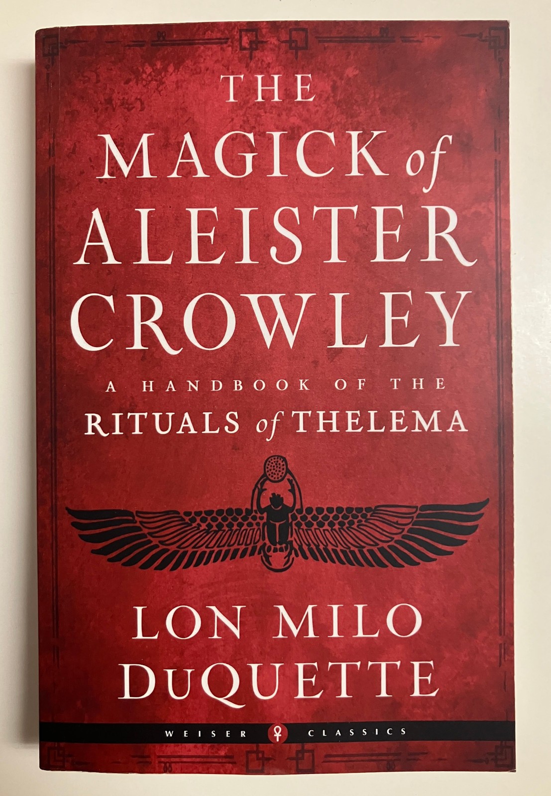 The Magick of Aleister Crowley: A Handbook of the Rituals of Thelema DuQuette PB