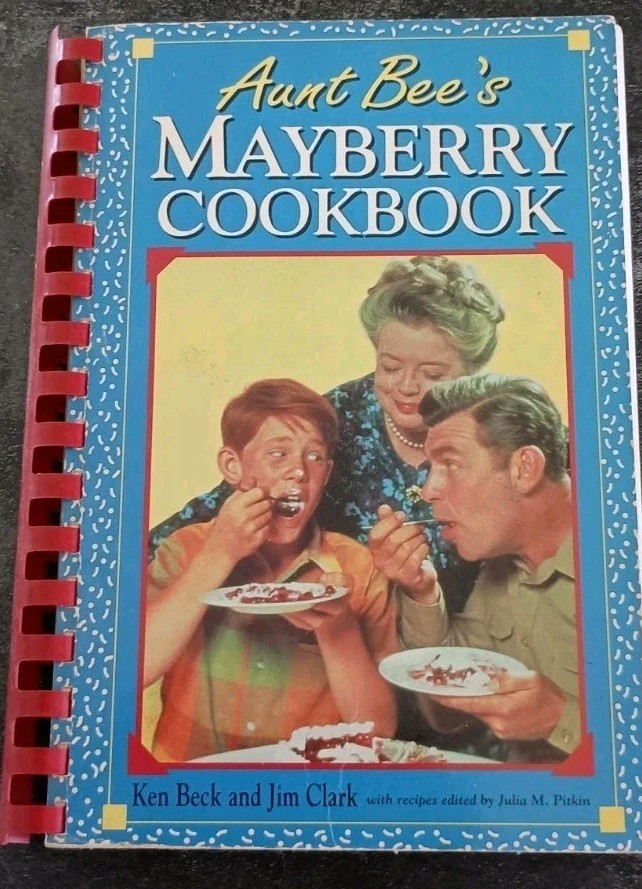 Vintage 1999 Aunt Bee’s Mayberry Cookbook Spiral-bound By Ken Beck Jim Clark