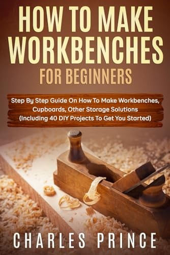 How to Make Workbenches: Step by Step Guide on How to Make Workbenches, Cupb…