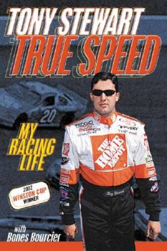 True Speed: My Racing Life – Paperback By Stewart, Tony – GOOD