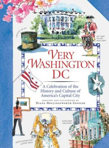 Very Washington DC: A Celebration of the History and Culture of Amer – VERY GOOD