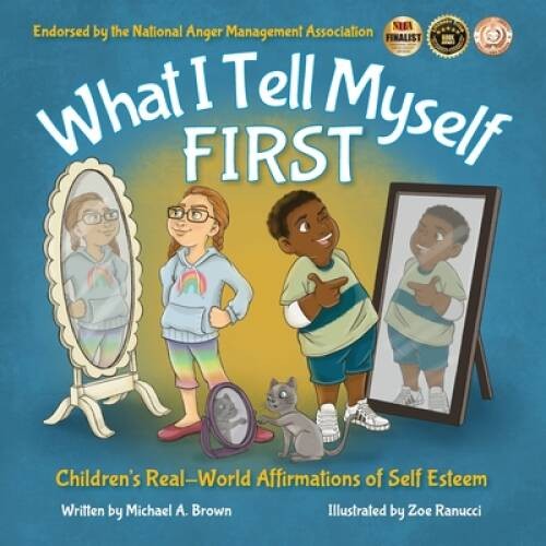 What I Tell Myself FIRST: Childrens Real-World Affirmations of – VERY GOOD