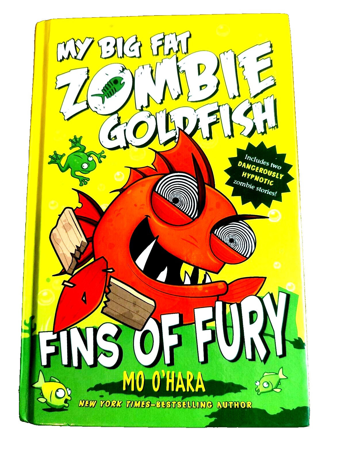 Fins of Fury My Big Fat Zombie Goldfish Age 6-9 Mo OHara Children Hardcover Book