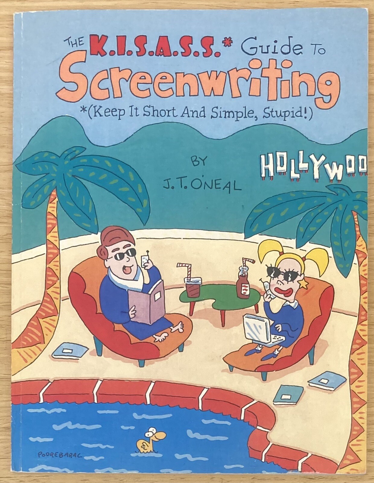 The Kisass Guide to Screenwriting JT O’Neal 2008 Trafford Publishing