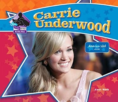 Carrie Underwood : American Idol Winner Hardcover Sarah Tieck