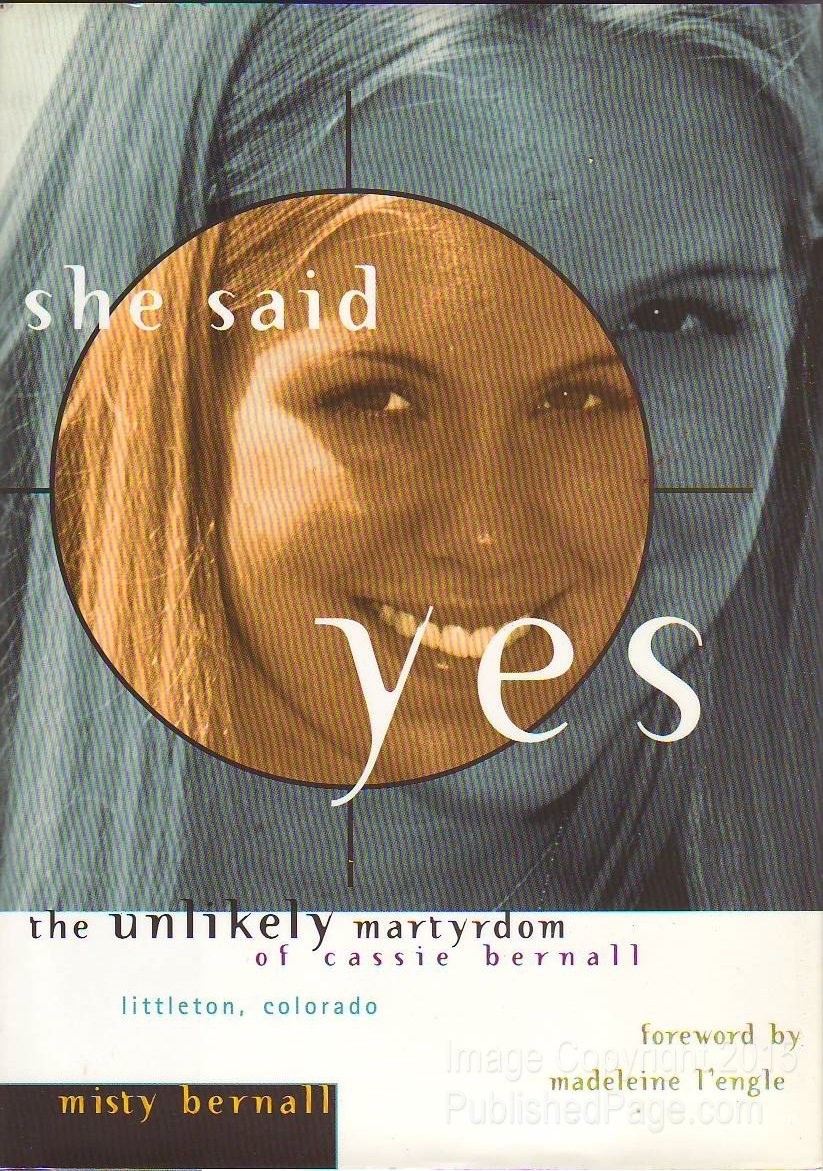 She Said Yes: The Unlikely Martyrdom Of Cassie Bernall – Misty Bernall|Madel…