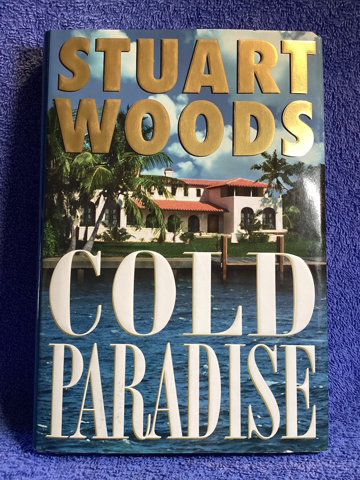 Cold Paradise Stuart Woods Published By Putnam & Son 2001 328 Pages.