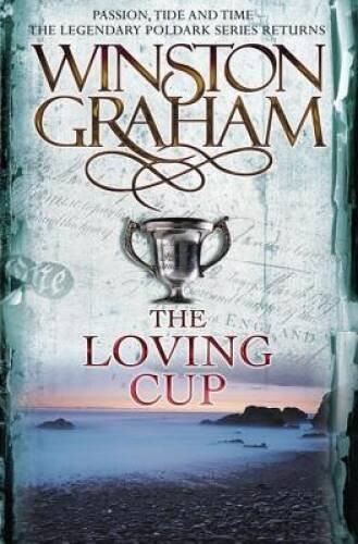 The Loving Cup: A Novel of Cornwall 1813Â?1815 (The Poldark Saga) – VERY GOOD