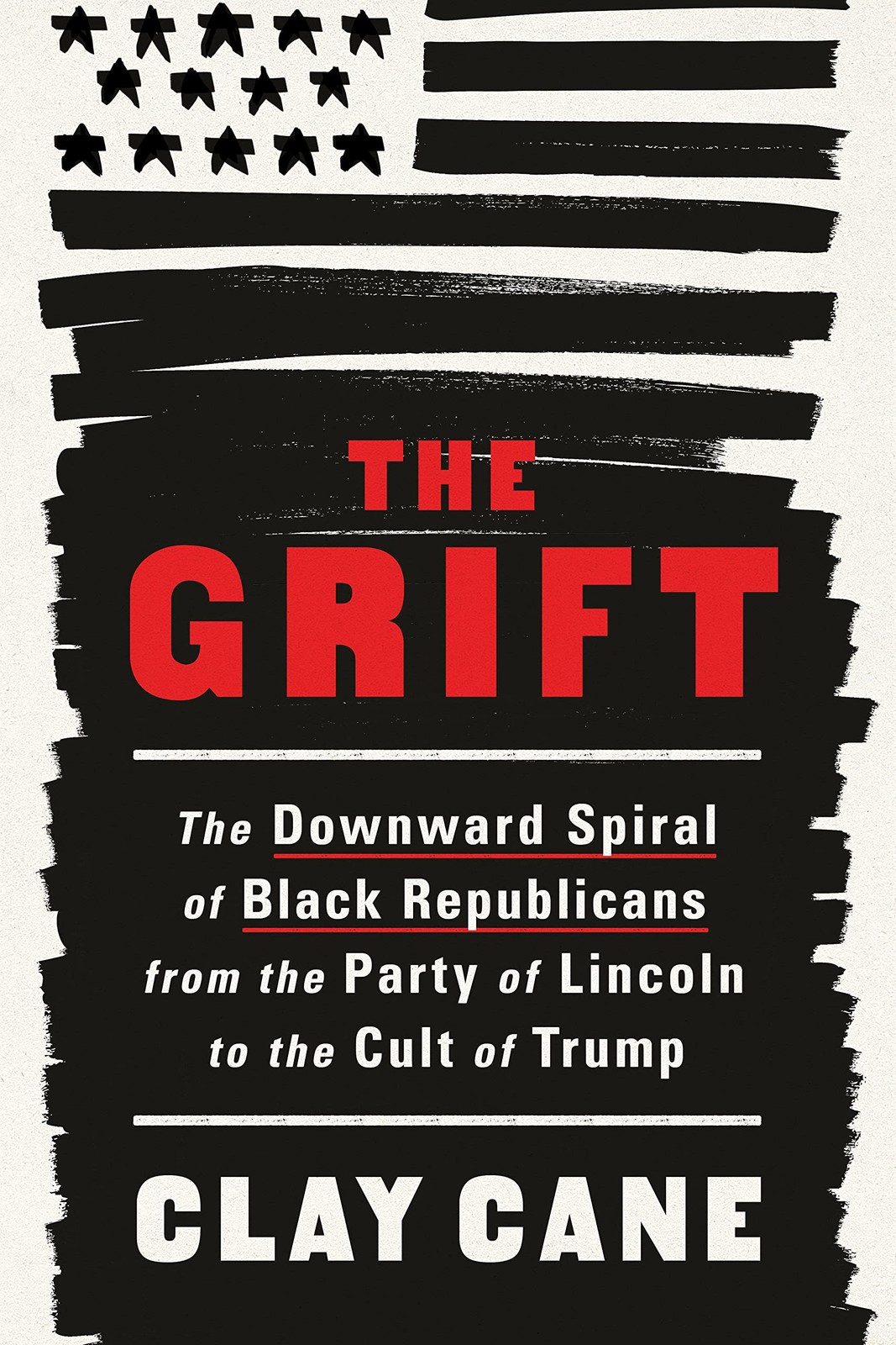 The Grift: The Downward Spiral of Black Republicans from the Party of Lincoln