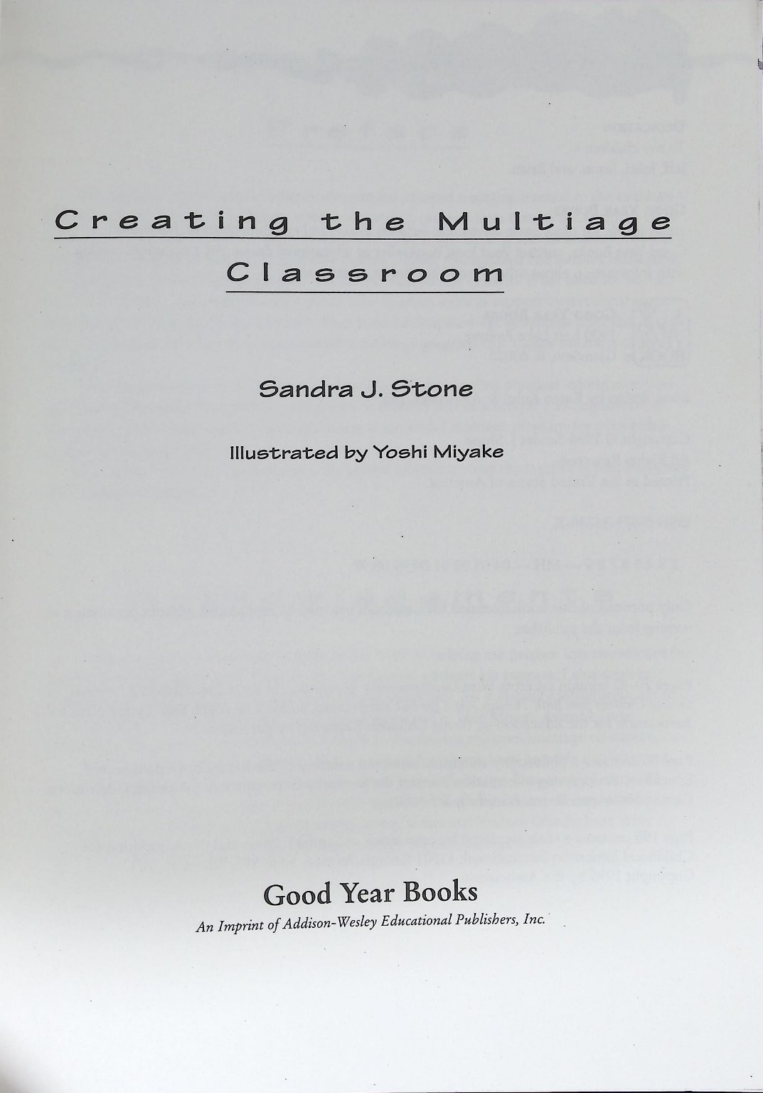 Creating the Multiage Classroom Sandra J. Stone 1996 Education Good Year Books