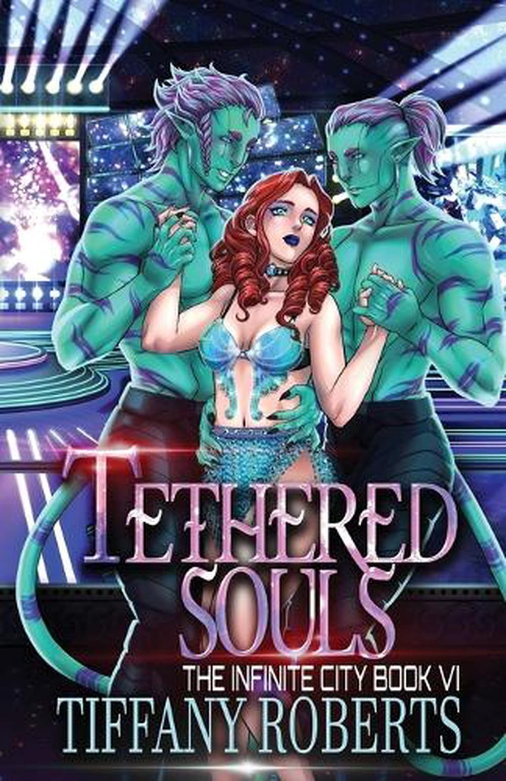 Tethered Souls (The Infinite City #6) by Tiffany Roberts Paperback Book