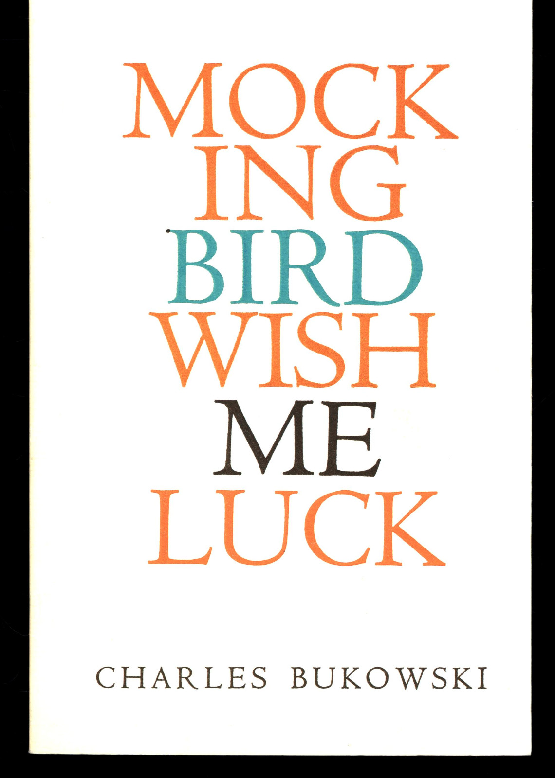 CHARLES BUKOWSKI MOCKING BIRD WISH ME LUCK ECCO PRESS EDITION 2002