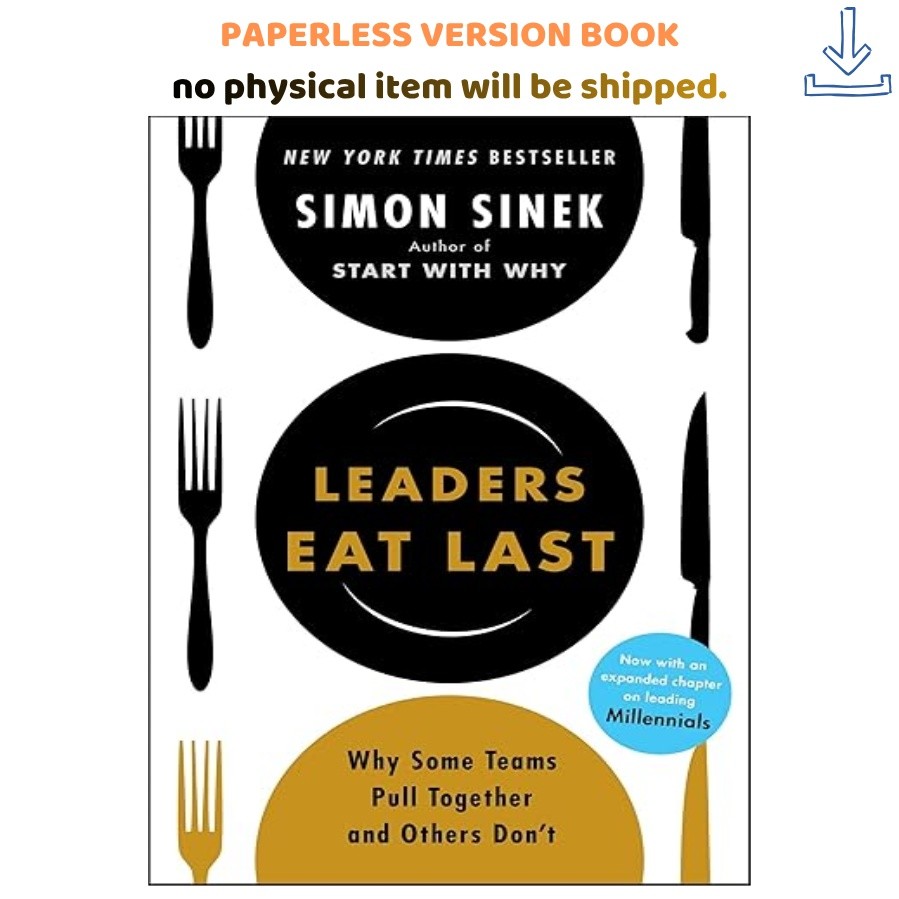 Leaders Eat Last: Why Some Teams Pull Tog, Simon Sinek 2014