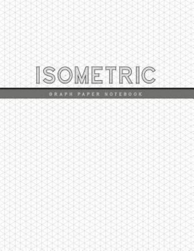 Isometric Graph Paper Not: 1/4 Inch Equilateral Triangle 3D Graph Paper Engin…
