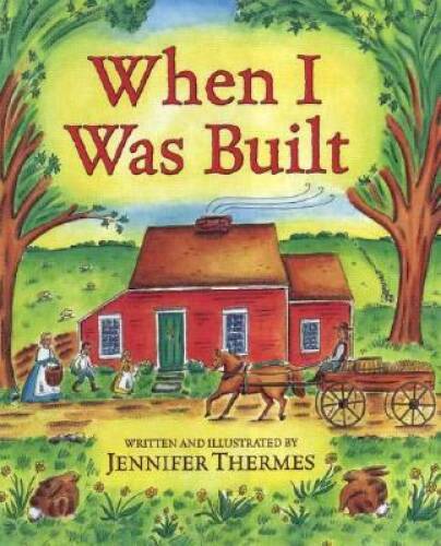 When I Was Built – Hardcover By Thermes, Jennifer – GOOD