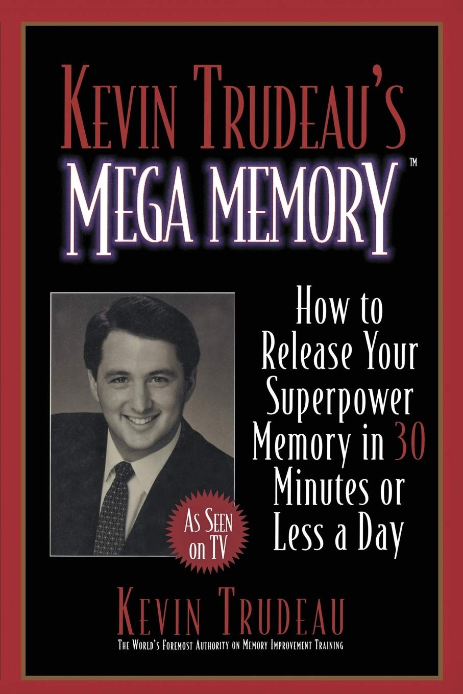 Kevin Trudeau’s Mega Memory: How to Release Your Superpower Memory in 30 Min…